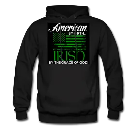 American By Birth Irish By The Grace Of God Men's Hoodie